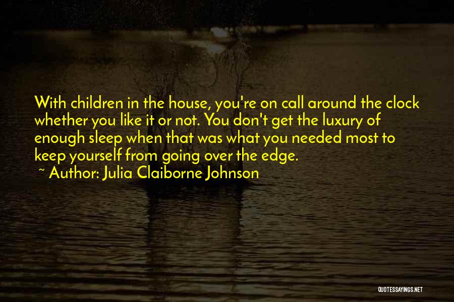 Needed You Most Quotes By Julia Claiborne Johnson