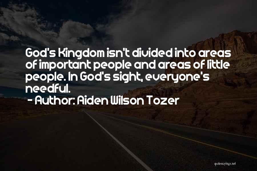 Needful Quotes By Aiden Wilson Tozer