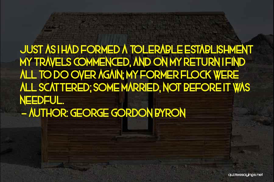 Needful Quotes By George Gordon Byron