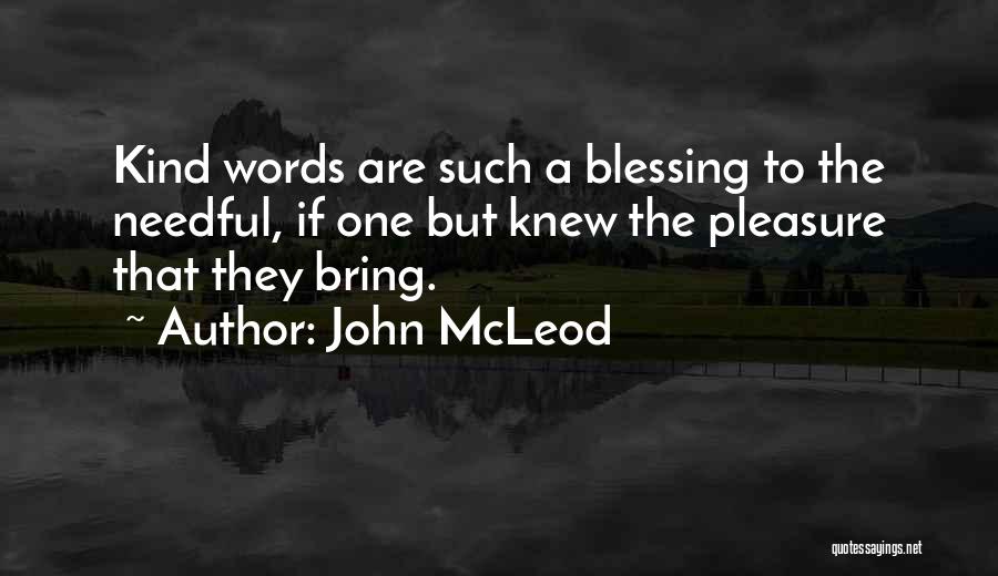 Needful Quotes By John McLeod