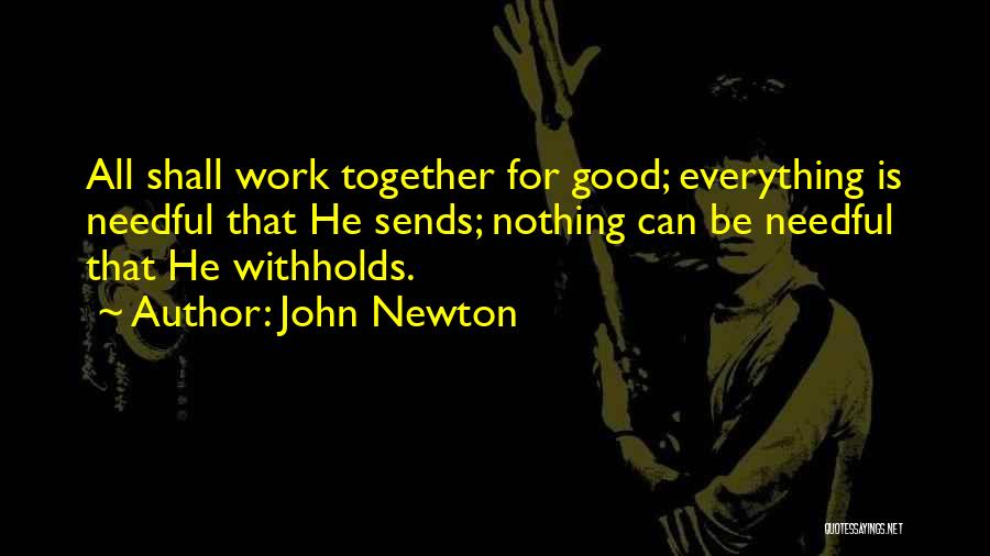 Needful Quotes By John Newton