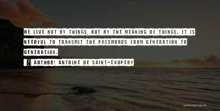 Needful Things Quotes By Antoine De Saint-Exupery