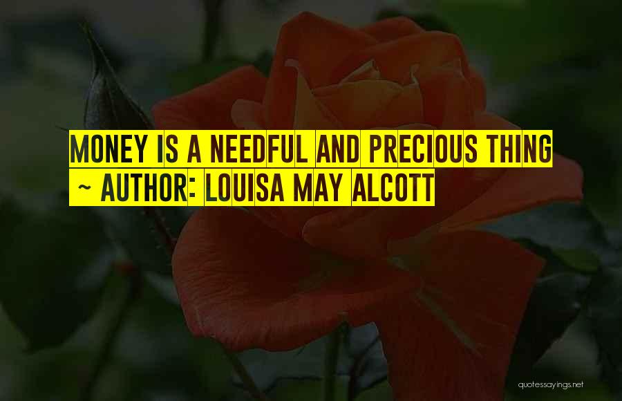 Needful Things Quotes By Louisa May Alcott