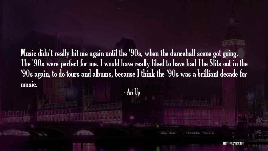 Needhelppa Quotes By Ari Up Needhelppa Quotes By Ari Up