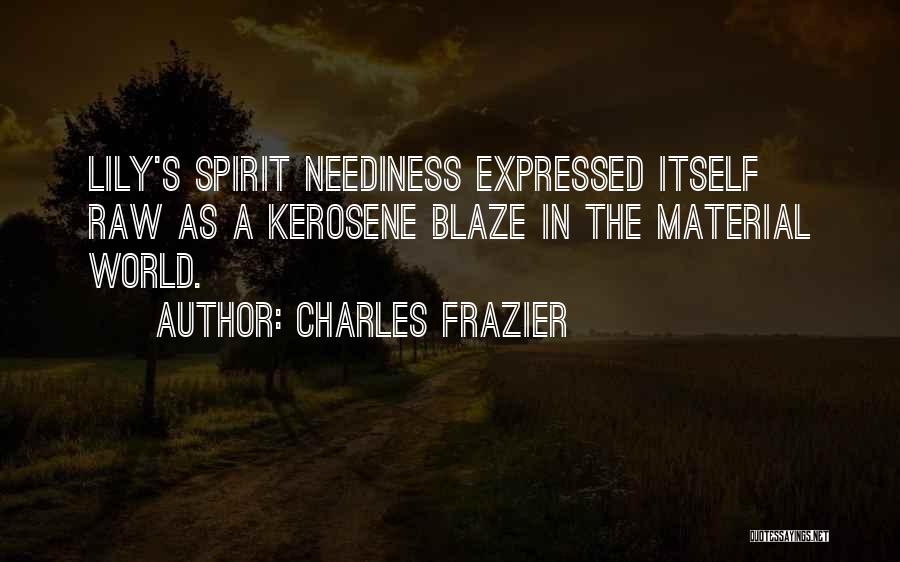 Neediness Quotes By Charles Frazier