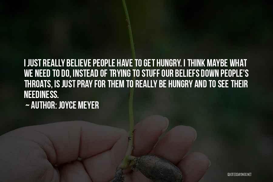 Neediness Quotes By Joyce Meyer