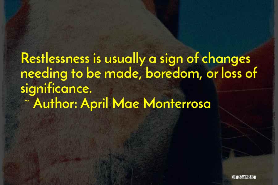 Needing A Change Quotes By April Mae Monterrosa