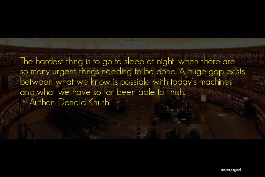 Needing A Night Out Quotes By Donald Knuth