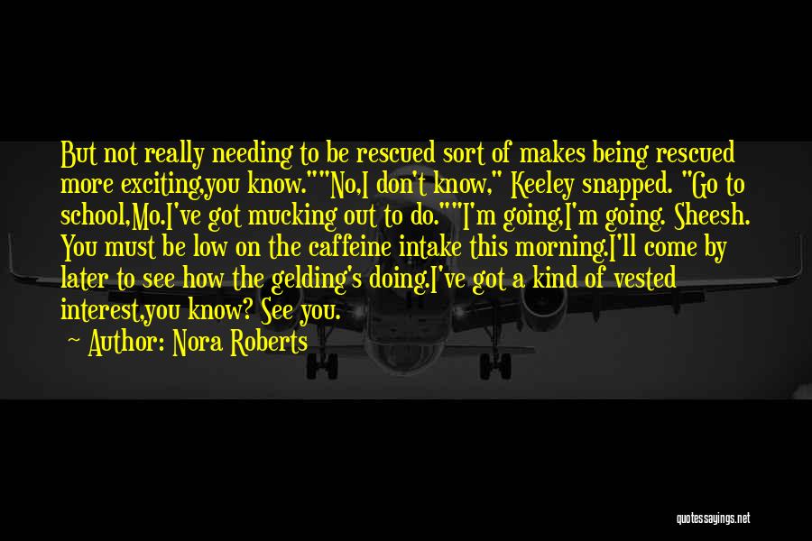 Needing Caffeine Quotes By Nora Roberts
