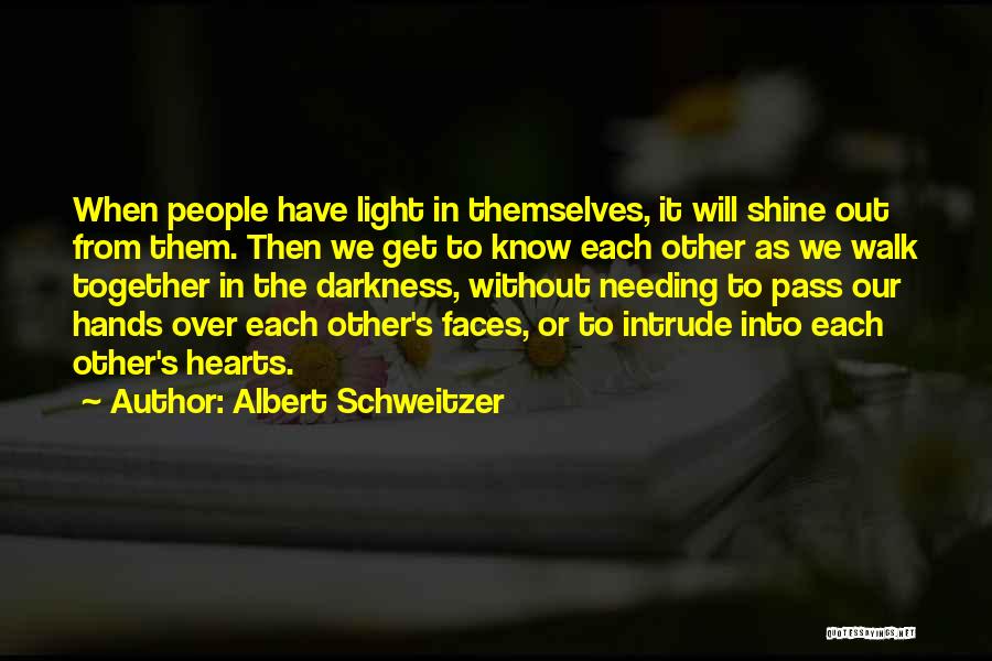 Needing Each Other Quotes By Albert Schweitzer