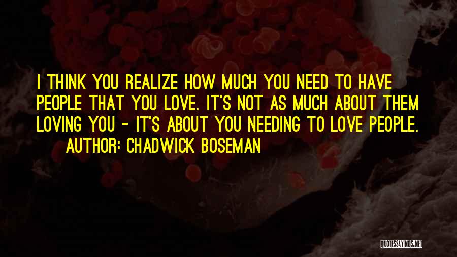 Needing Each Other Quotes By Chadwick Boseman