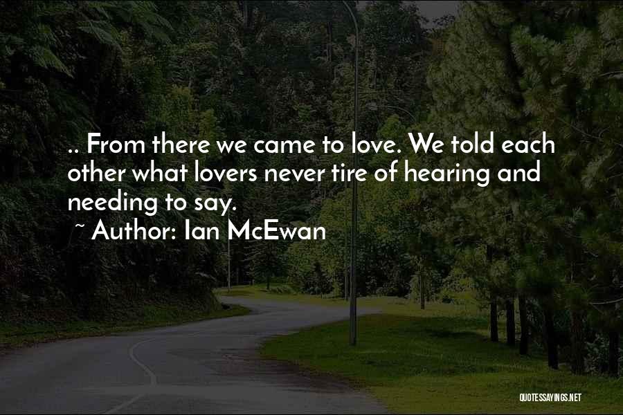Needing Each Other Quotes By Ian McEwan