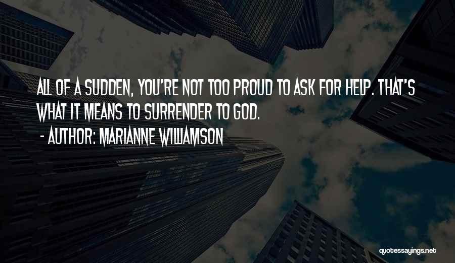 Needing God's Guidance Quotes By Marianne Williamson