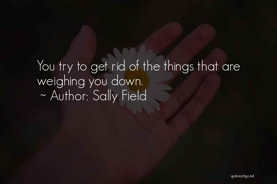 Needing God's Guidance Quotes By Sally Field