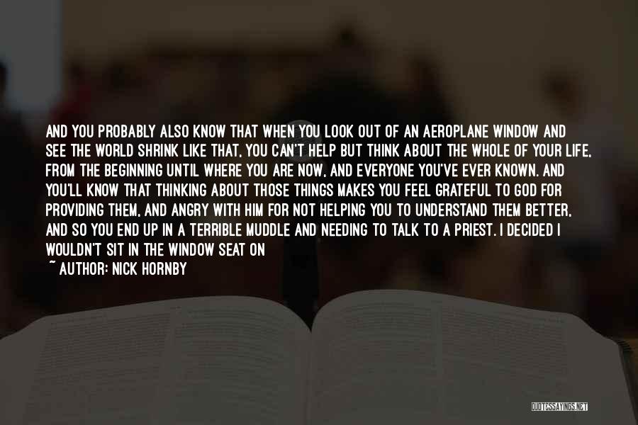 Needing Help From Others Quotes By Nick Hornby