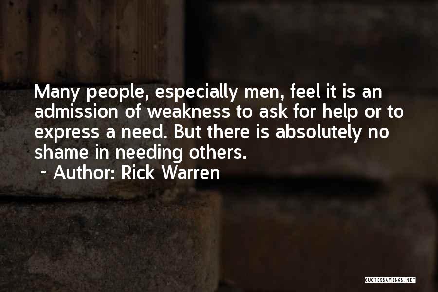 Needing Help From Others Quotes By Rick Warren