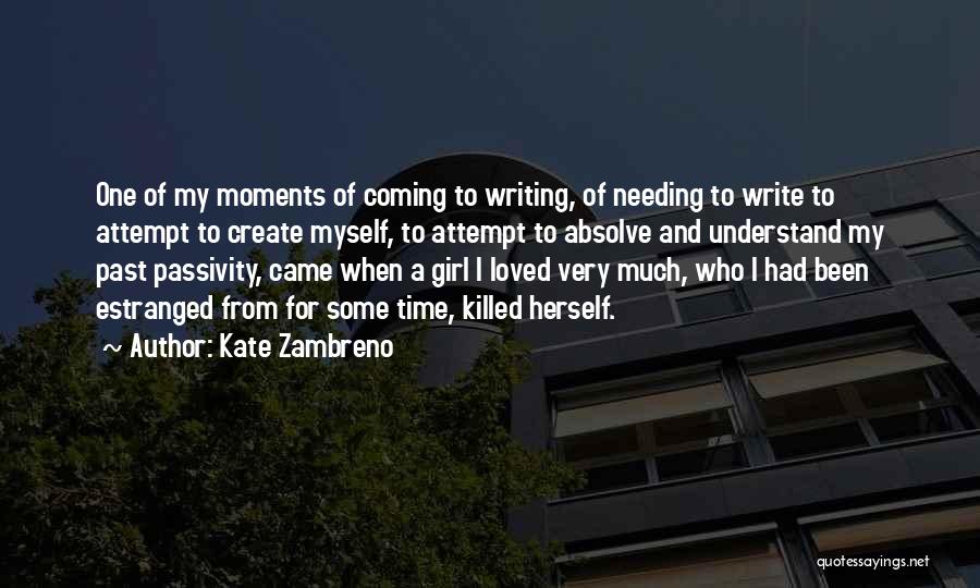 Needing Me Time Quotes By Kate Zambreno