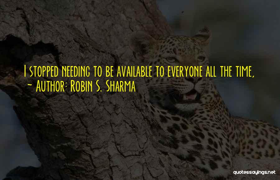 Needing Me Time Quotes By Robin S. Sharma