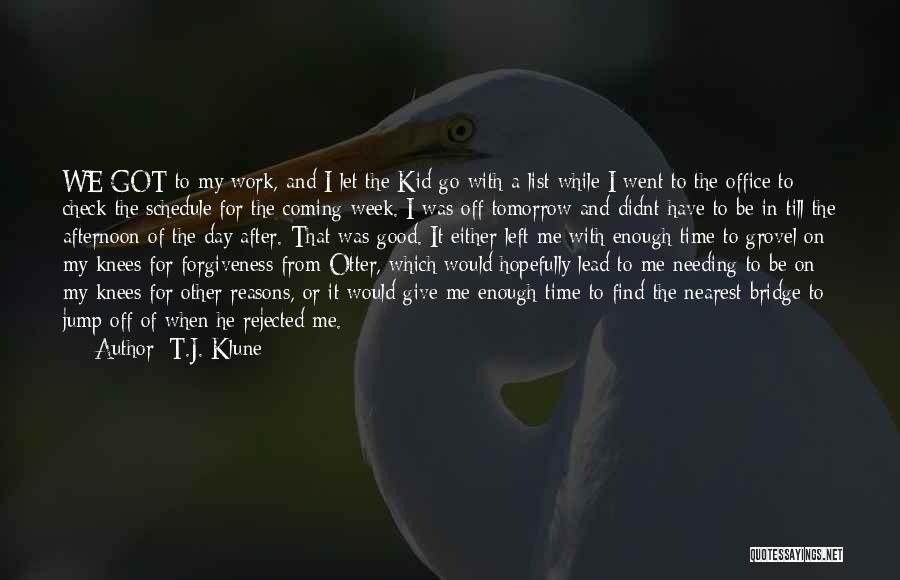 Needing Me Time Quotes By T.J. Klune