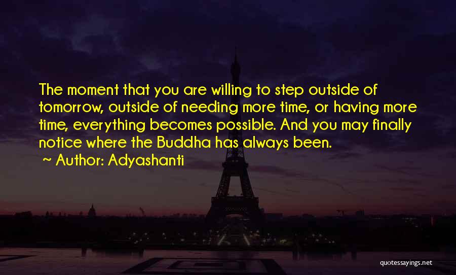 Needing More Time Quotes By Adyashanti