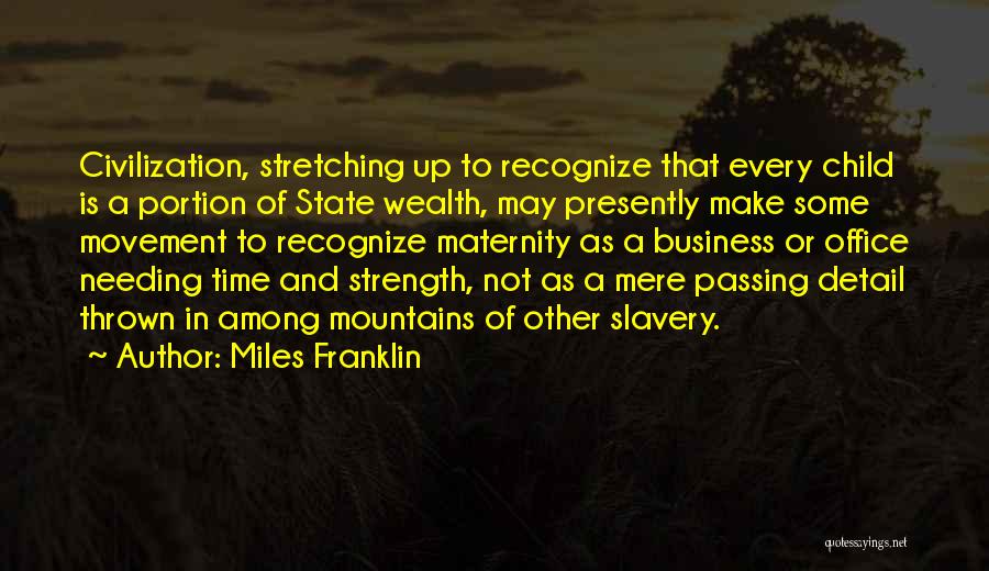 Needing More Time Quotes By Miles Franklin
