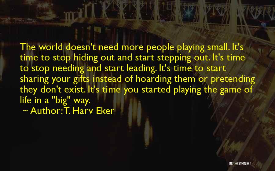 Needing More Time Quotes By T. Harv Eker