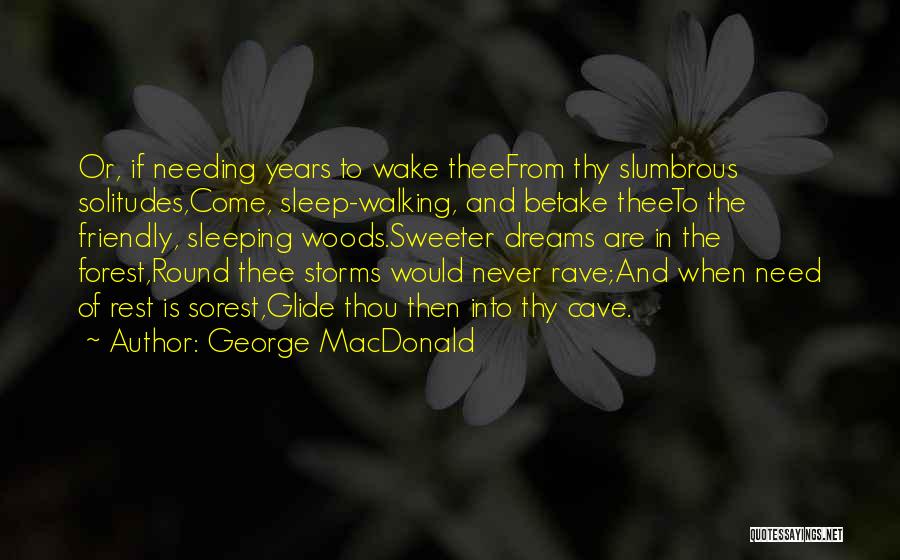 Needing Sleep Quotes By George MacDonald