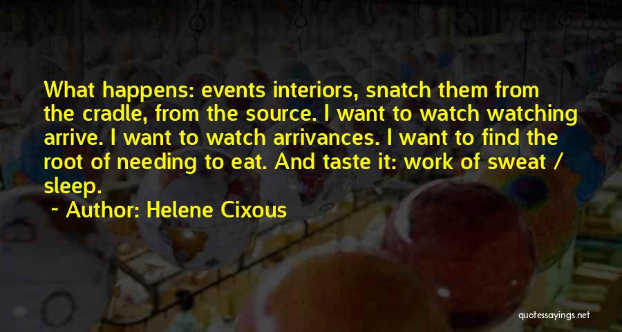 Needing Sleep Quotes By Helene Cixous