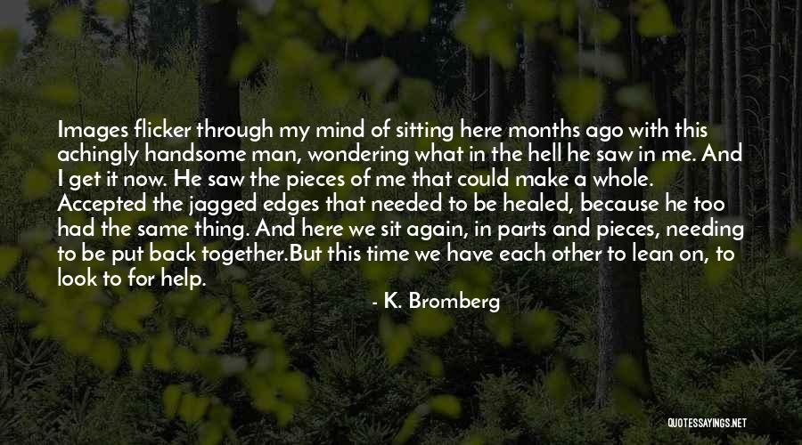 Needing Some Me Time Quotes By K. Bromberg