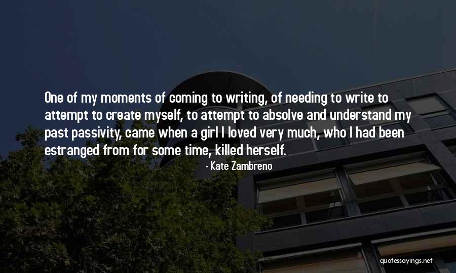 Needing Some Me Time Quotes By Kate Zambreno