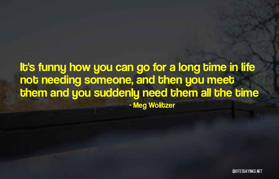 Needing Some Me Time Quotes By Meg Wolitzer