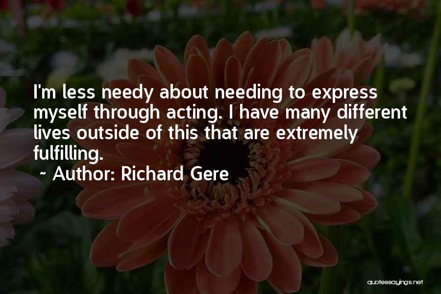 Needing Someone And They're Not There Quotes By Richard Gere