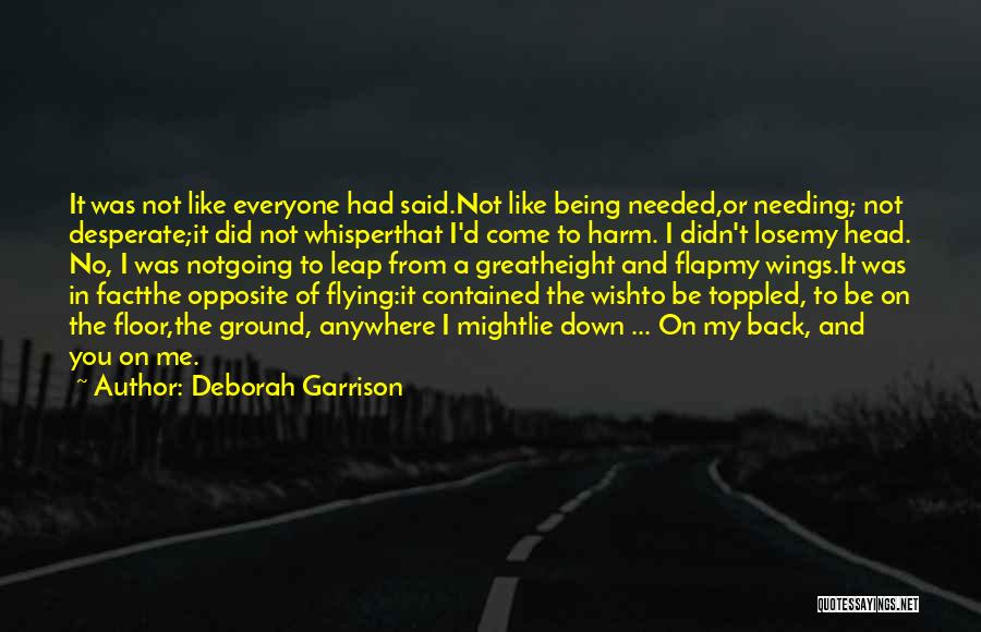 Needing Someone Back Quotes By Deborah Garrison