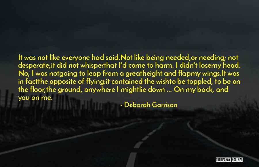 Needing Someone Back Quotes By Deborah Garrison