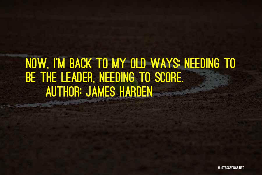 Needing Someone Back Quotes By James Harden