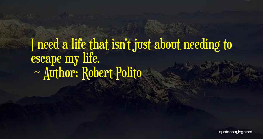 Needing Someone In Your Life Quotes By Robert Polito