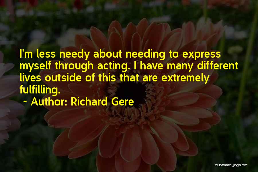 Needing Someone To Be There For You Quotes By Richard Gere