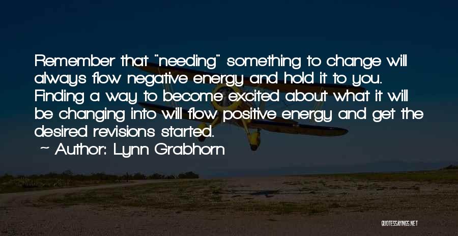 Needing Someone To Change Quotes By Lynn Grabhorn