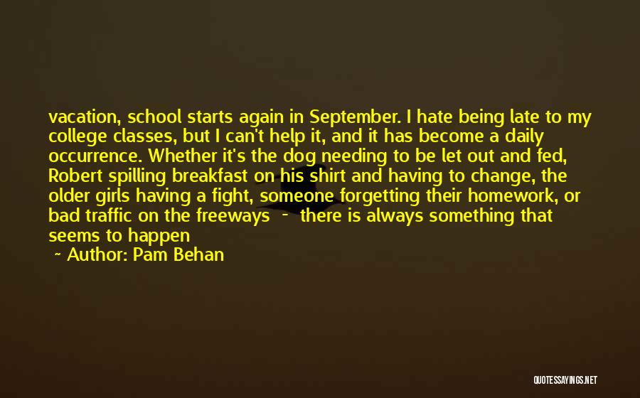 Needing Someone To Help Quotes By Pam Behan