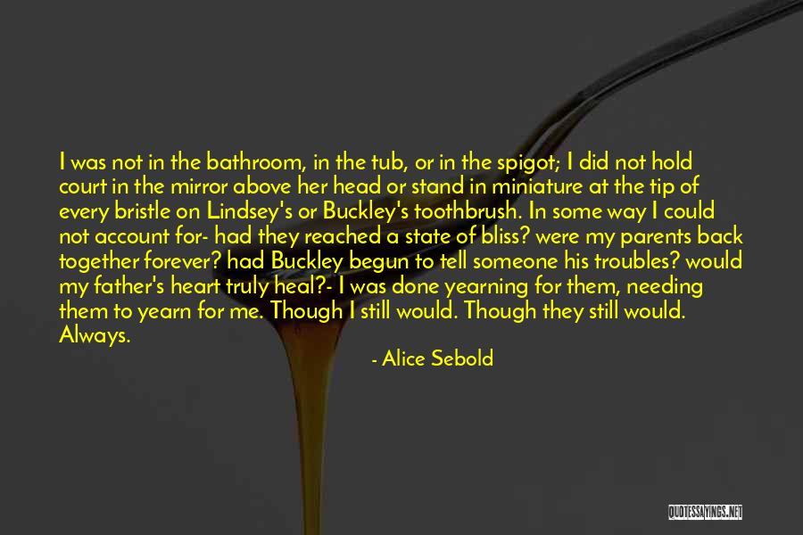 Needing Someone To Hold You Quotes By Alice Sebold