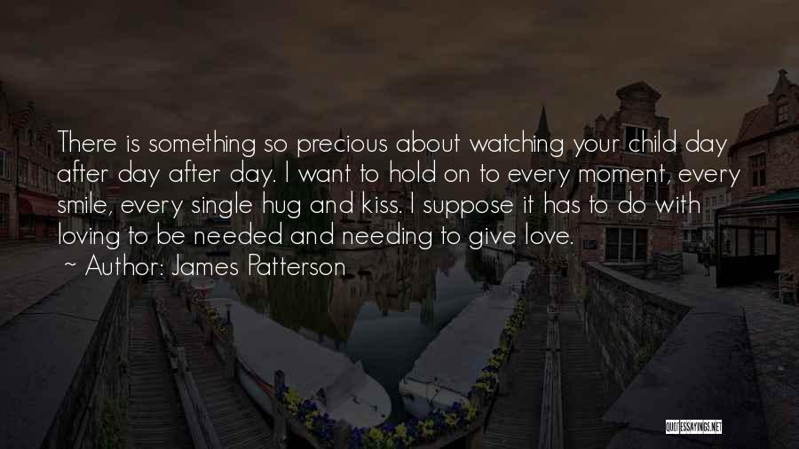 Needing Someone To Hold You Quotes By James Patterson
