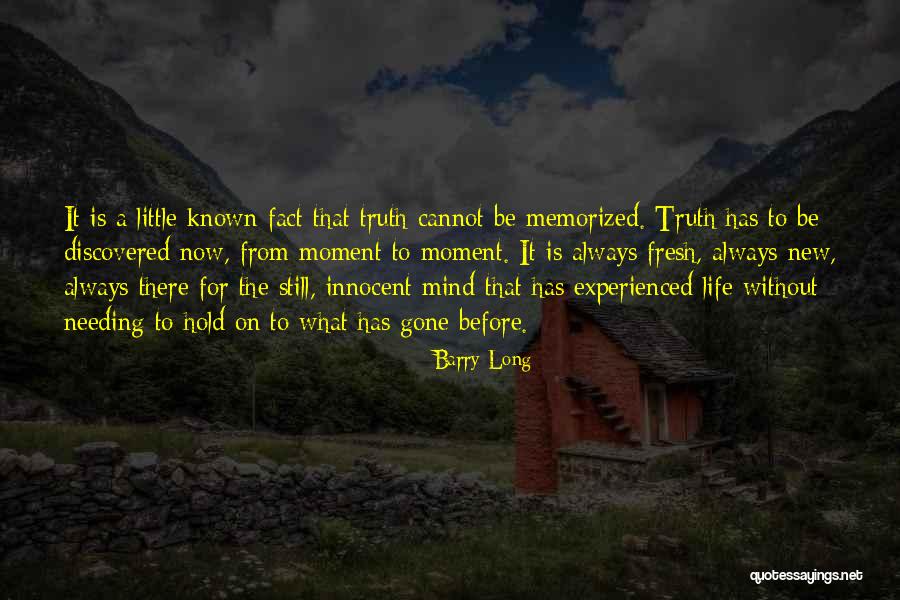Needing Something New In Life Quotes By Barry Long Needing Something New In Life Quotes By Barry Long