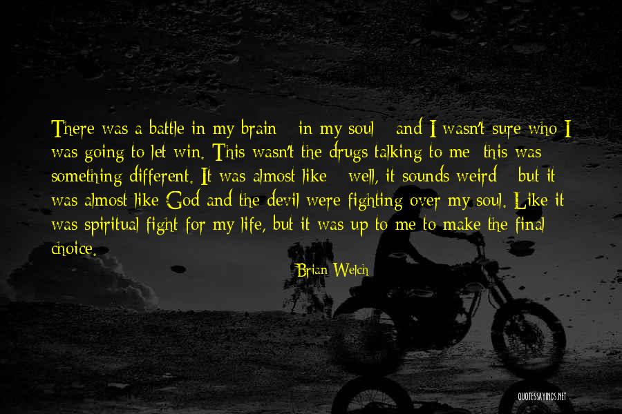 Needing Something New In Life Quotes By Brian Welch Needing Something New In Life Quotes By Brian Welch