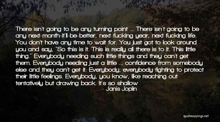 Needing Something New In Life Quotes By Janis Joplin Needing Something New In Life Quotes By Janis Joplin