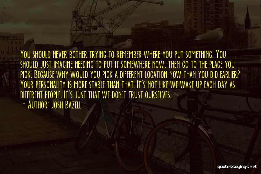 Needing Something Quotes By Josh Bazell