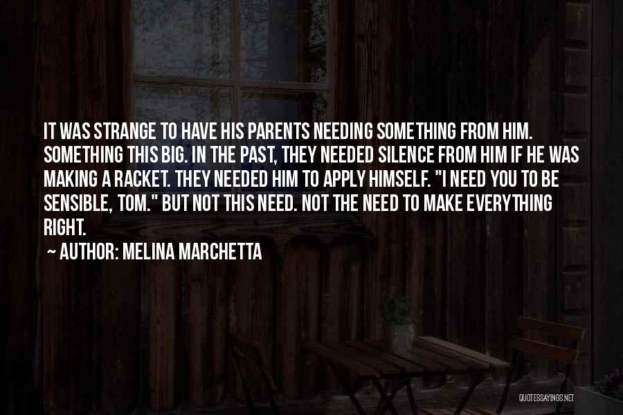 Needing Something Quotes By Melina Marchetta