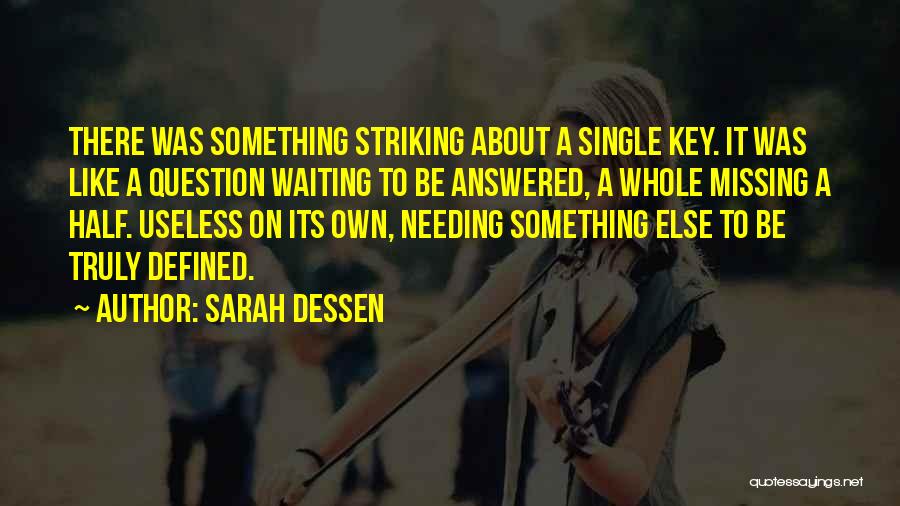 Needing Something Quotes By Sarah Dessen