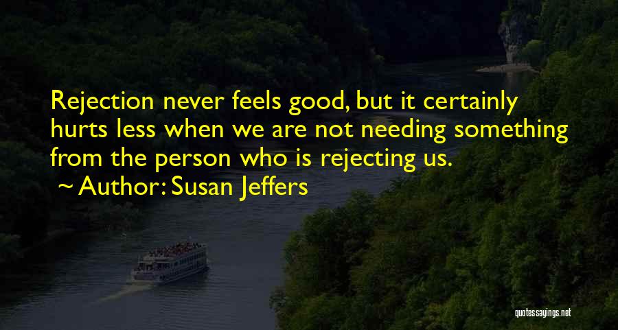 Needing Something Quotes By Susan Jeffers