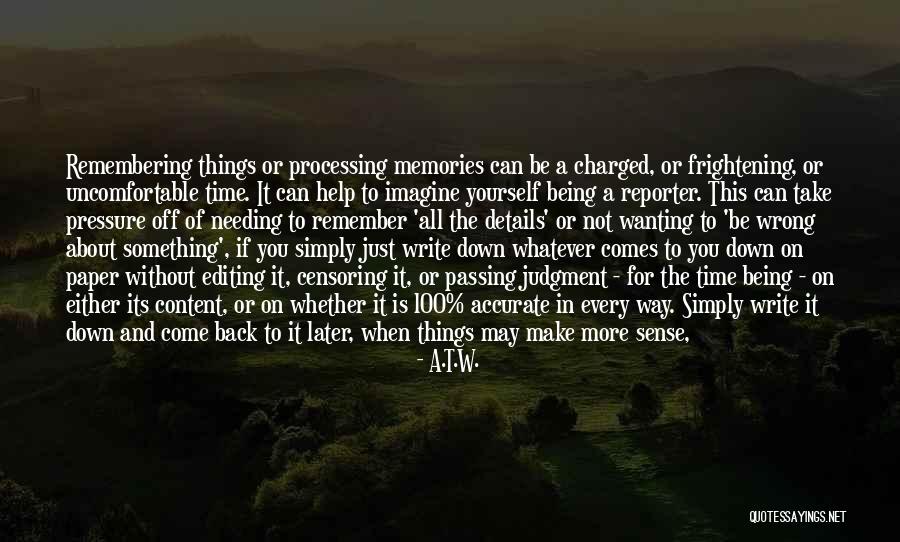 Needing The Help Of Others Quotes By A.T.W. Needing The Help Of Others Quotes By A.T.W.