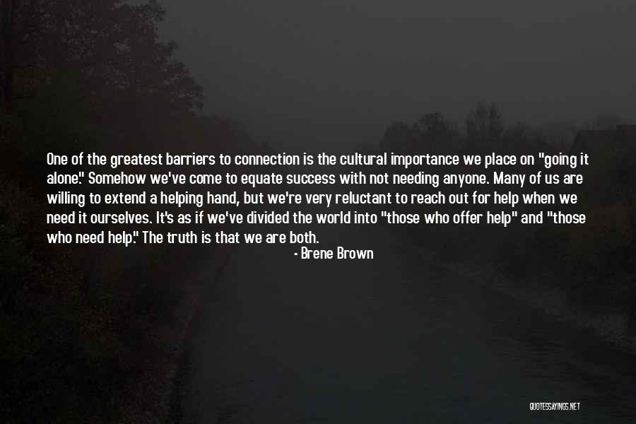 Needing The Help Of Others Quotes By Brene Brown